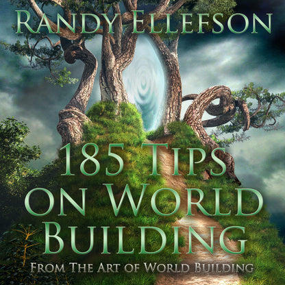 185 Tips on World Building (The Art of World Building, #7)