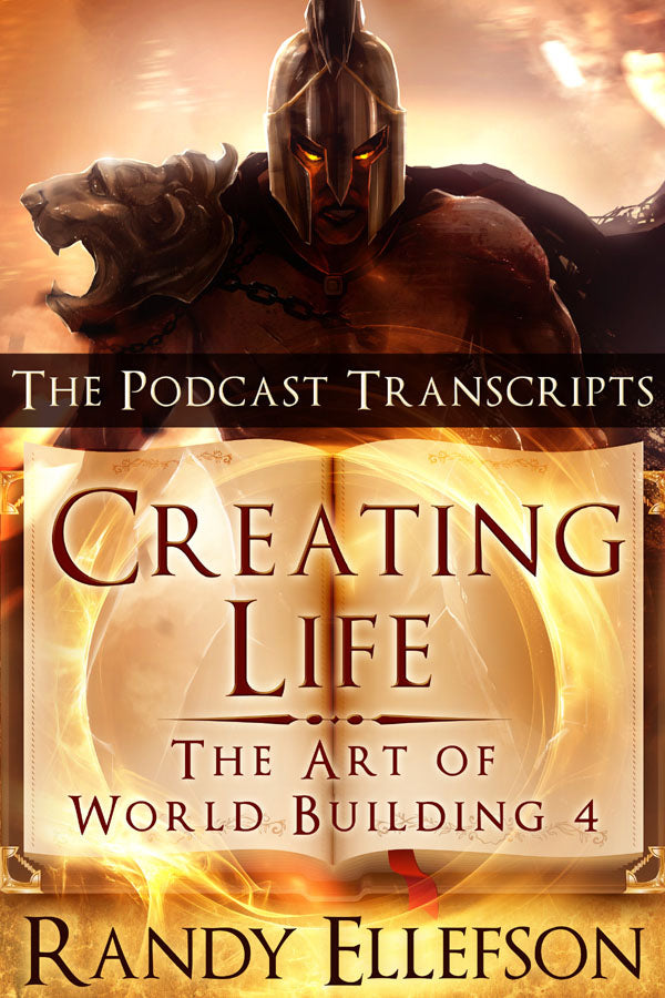 Creating Life - The Podcast Transcripts (The Art of World Building, #4)