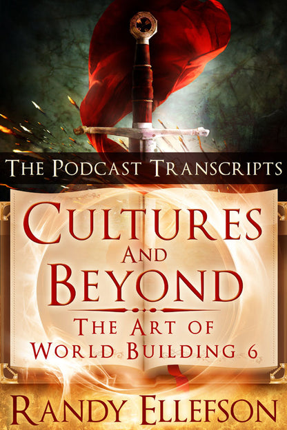 Cultures and Beyond - The Podcast Transcripts (The Art of World Building, #6)